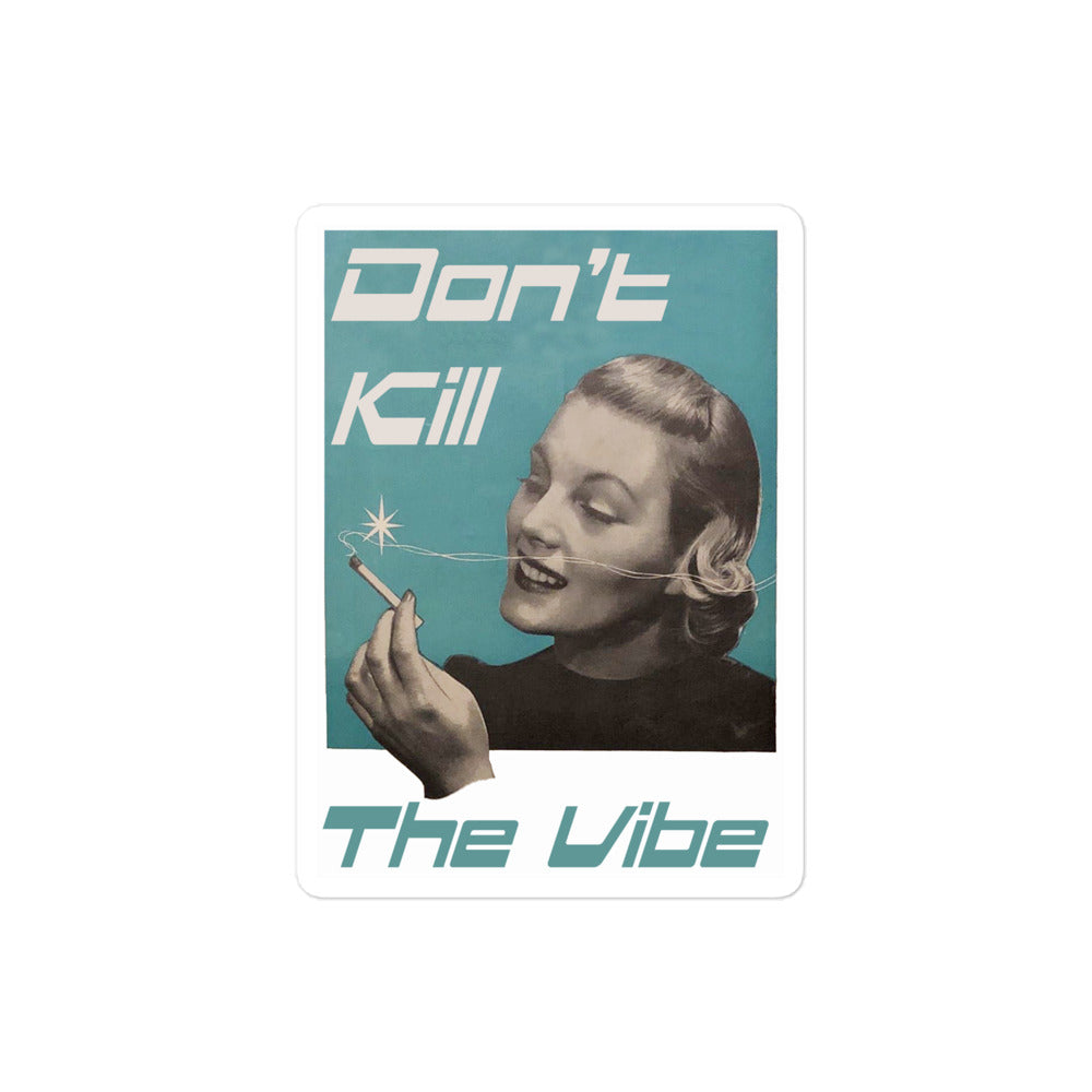 Don't Kill the Vibe Sticker